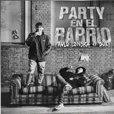 Paulo Londra - PARTY EN EL BARRIO (FT. DUKI) - SINGLE