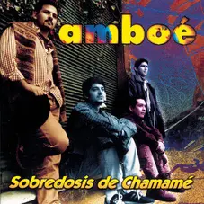 Ambo - SOBREDOSIS DE CHAMAM