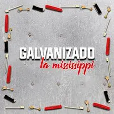 La Mississippi - GALVANIZADO - SINGLE