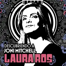 Laura Ros - ALL I WANT (DESCUBRIENDO A JONI MITCHELL) - SINGLE