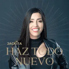 Jackita - HAZ TODO NUEVO - SINGLE