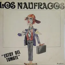 Los Nufragos - ESTOY DEL TOMATE