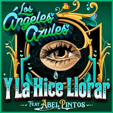 Los Ángeles Azules - Y LA HICE LLORAR - SINGLE