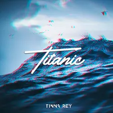 Tinna Rey - TITANIC - SINGLE