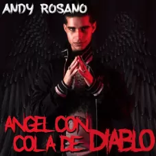 Andy Rosano - NGEL CON COLA DE DIABLO - SINGLE