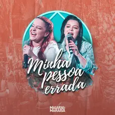 Maiara & Maraisa - MINHA PESSOA ERRADA (UM PELO OUTRO) (AO VIVO) - SINGLE