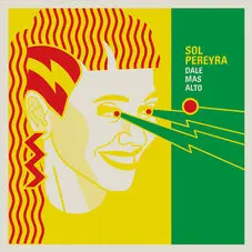 Sol Pereyra - DALE MÁS ALTO - SINGLE