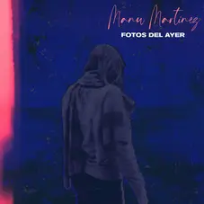 Manu Martnez - FOTOS DEL AYER - SINGLE