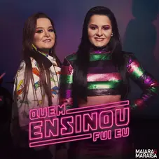 Maiara & Maraisa - QUEM ENSINOU FUI EU - SINGLE