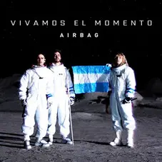 Airbag - VIVAMOS EL MOMENTO - SINGLE