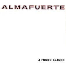 Almafuerte - A FONDO BLANCO