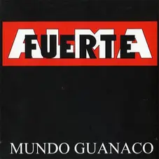 Almafuerte - MUNDO GUANACO