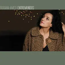 Roxana Amed - ENTREMUNDOS