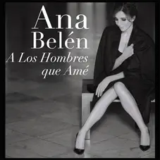 Ana Beln - A LOS HOMBRES QUE AM