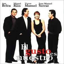 Ana Beln - EL GUSTO ES NUESTRO (Con M. Ros, J.M. Serrat y V.Manuel)