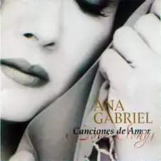 Ana Gabriel - CANCIONES DE AMOR
