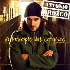 Antonio Orozco - EL PRINCIPIO DEL COMIENZO