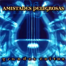 Amistades Peligrosas - GRANDES EXITOS