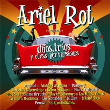 Ariel Rot - DUOS, TRIOS Y OTRAS PERVERSIONES