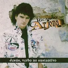 Ricardo Arjona - JESUS VERBO NO SUSTANTIVO