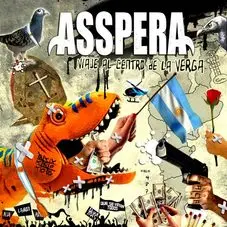 Asspera - VIAJE AL CENTRO DE LA V*RGA