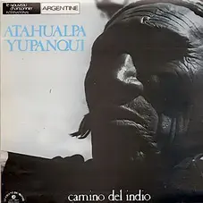 Atahualpa Yupanqui - CAMINO DEL INDIO (EDICIÓN FRANCIA)