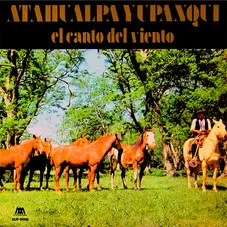 Atahualpa Yupanqui - EL CANTO DEL VIENTO