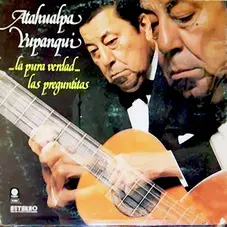 Atahualpa Yupanqui - ...LA PURA VERDAD...LAS PREGUNTITAS
