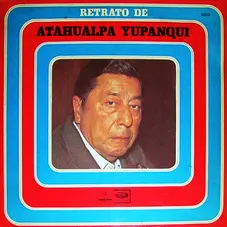 Atahualpa Yupanqui - RETRATO DE ATAHUALPA YUPANQUI