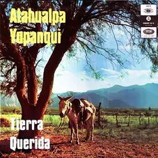 Atahualpa Yupanqui - TIERRA QUERIDA