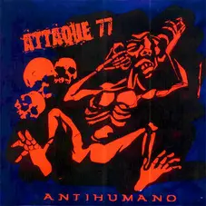 Attaque 77 - ANTIHUMANO