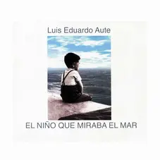 Luis Eduardo Aute - EL NIÑO QUE MIRABA EL MAR (CD+DVD)