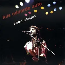 Luis Eduardo Aute - ENTRE AMIGOS - CD I