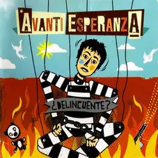 Avanti Esperanza - DELINCUENTE?