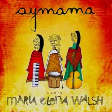 Aymama - CANTA MARA ELENA WALSH