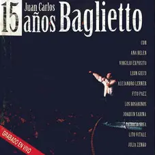 Juan Carlos Baglietto - 15 AÑOS