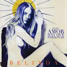 Belinda - EN EL AMOR HAY QUE PERDONAR (SINGLE)