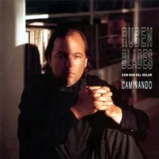 Rubén Blades - CAMINANDO