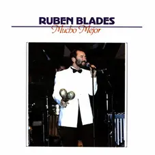 Rubén Blades - MUCHO MEJOR