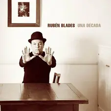 Rubn Blades - UNA DCADA