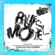 Blues Motel - CMO NO VAS A QUERER?