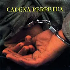 Cadena Perpetua - CADENA PERPETUA