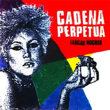 Cadena Perpetua - LARGAS NOCHES