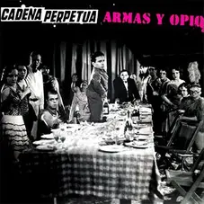 Cadena Perpetua - ARMAS Y OPIO - EP