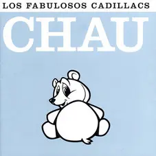 Los Fabulosos Cadillacs - CHAU