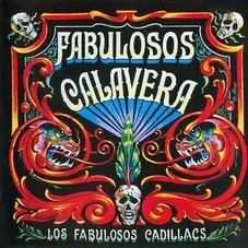 Los Fabulosos Cadillacs - FABULOSOS CALAVERA