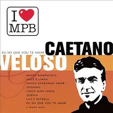 Caetano Veloso - I LOVE MPB
