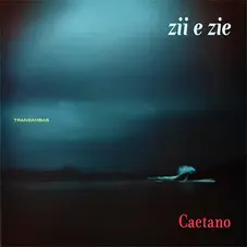 Caetano Veloso - ZII E ZIE
