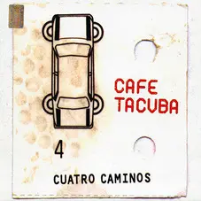Café Tacvba - CUATRO CAMINOS