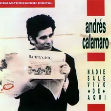 Andrés Calamaro - NADIE SALE VIVO DE AQUI
